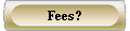  Fees? 