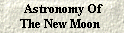  Astronomy Of
The New Moon 