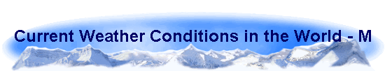 Current Weather Conditions in the World - M