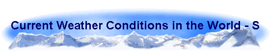 Current Weather Conditions in the World - S