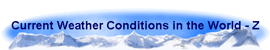 Current Weather Conditions in the World - Z